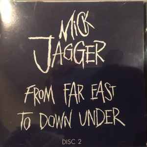 Mick Jagger – From Far East To Down Under (Vol 2) (CD) - Discogs