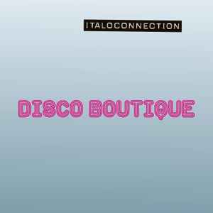 Italoconnection - Disco Boutique