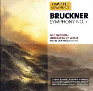 Symphony No.7 - Bruckner - BBC National Orchestra Of Wales, Petri Sakari