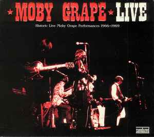 Live (Historic Live Moby Grape Performances 1966-1969) - Moby Grape