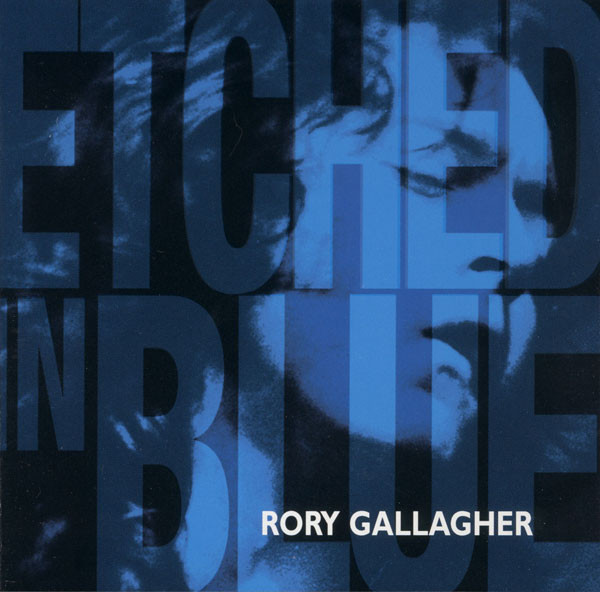 Rory Gallagher – Etched In Blue (1998, CD) - Discogs