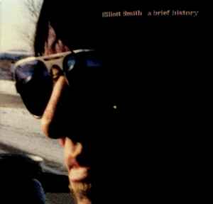 Elliott Smith - A Brief History