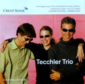 Tecchler Trio - Preisträgerkonzert "Prix Credit Suisse Jeunes Solistes" 2005 Album-Cover