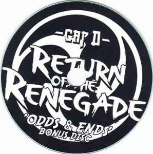 Cap D – Return Of The Renegade: Odds & Ends Bonus Disc (2007, CDr