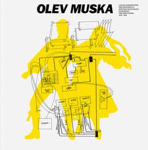 Olev Muska - Laulik-Elektroonik - Explorations in Estonian Electronic Folk Music - The First Years, 1979-1983 album cover
