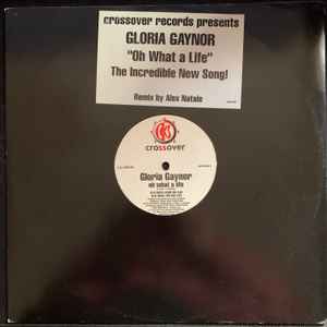 Gloria Gaynor - Oh What A Life (Remix by Alex Natale)