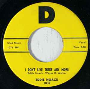 I Don't Live There Any More / Walk 'Em Off - Eddie Noack