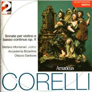 Sonate Per Violino E Basso Continuo Op. V - Corelli - Stefano Montanari, Accademia Bizantina, Ottavio Dantone
