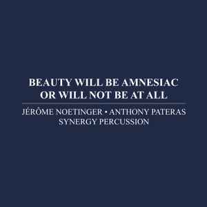 Jérôme Noetinger - Beauty Will Be Amnesiac Or Will Not Be At All 