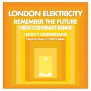 London Elektricity - Remember The Future (High Contrast Remix) / I Don't Understand (Craggz+Parallel Forces Remix) album cover