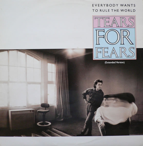 Everybody Wants To Rule The World - song and lyrics by Tears For Fears
