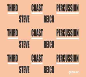 Third Coast Percussion - Third Coast Percussion | Steve Reich