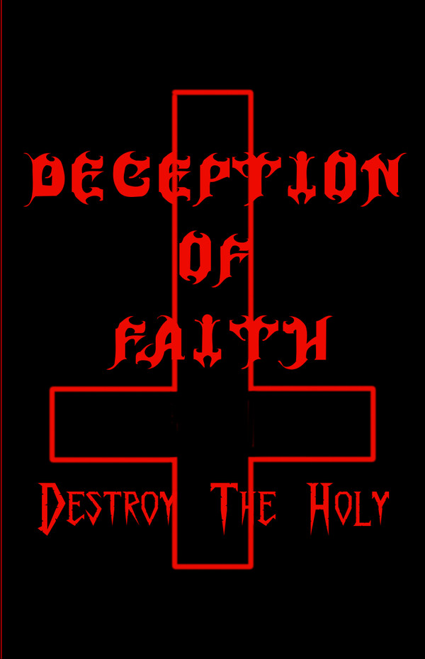 ladda ner album Deception Of Faith - Destroy The Holy