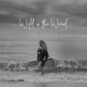Kari Kirkland - Wild Is The Wind album cover