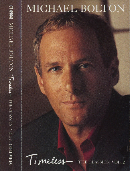 Michael Bolton - Timeless The Classics Vol. 2 | Releases | Discogs