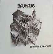Bauhaus (4) - Stairway To Escher