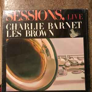 Charlie Barnet - Sessions, Live album cover