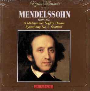 Felix Mendelssohn-Bartholdy - A Midsummer Night's Dream, Symphony No. 3 "Scottish"   album cover