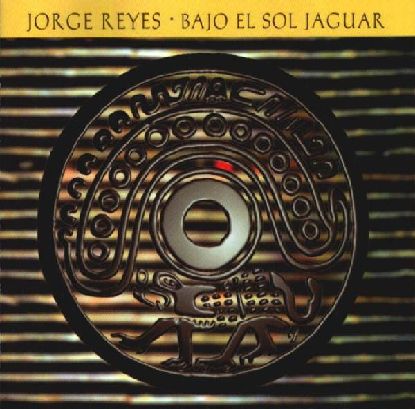 descargar álbum Jorge Reyes - Bajo El Sol Jaguar