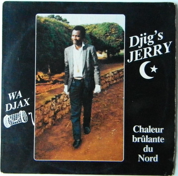 last ned album Djig's Jerry Chaleur Brûlante Du Nord - Wa Djax