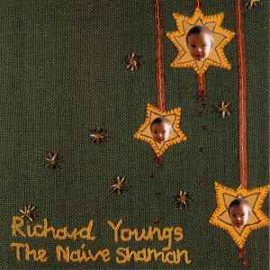 The Naive Shaman - Richard Youngs