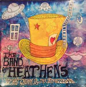 Top Hat Crown & The Clapmaster's Son - The Band Of Heathens