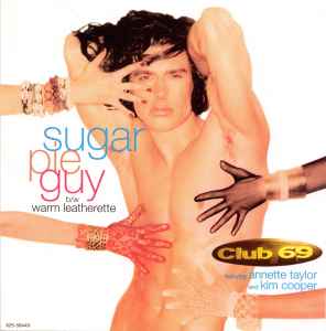 Sugar Pie Guy b/w Warm Leatherette - Club 69 Featuring Annette Taylor And Kim Cooper
