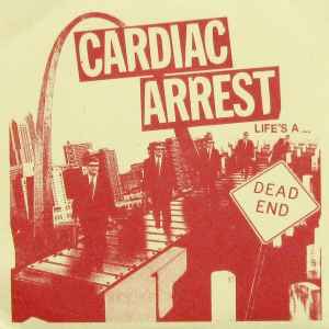 Life's A...Dead End - Cardiac Arrest