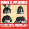 Bugs & Friends* - Sing The Beatles