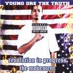Young Dre The Truth – Revolution In Progress, The Movement (2005