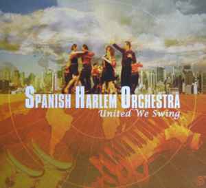Spanish Harlem Orchestra - United We Swing album cover