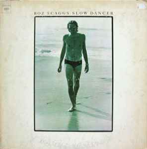 Boz Scaggs - Slow Dancer | Releases | Discogs