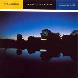 A Map Of The World - Pat Metheny