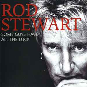 Rod Stewart - Some Guys Have All The Luck album cover