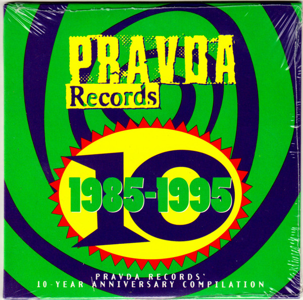 1985-1995 Pravda Records 10-Year Anniversary Compilation (1995, CD ...