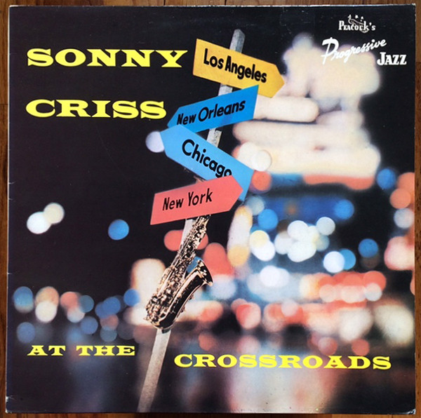 Sonny Criss – At The Crossroads (1986, Vinyl) - Discogs