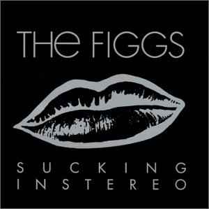 Sucking In Stereo - The Figgs
