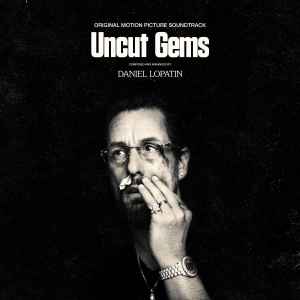 Daniel Lopatin - Uncut Gems (Original Motion Picture Soundtrack)