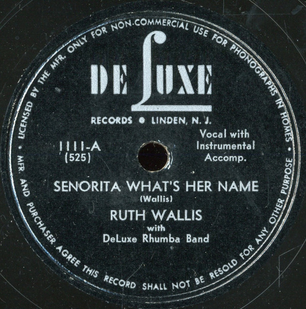 baixar álbum Ruth Wallis With DeLuxe Rhumba Band - Senorita Whats Her Name Jose Is Living The Life Of Reilly