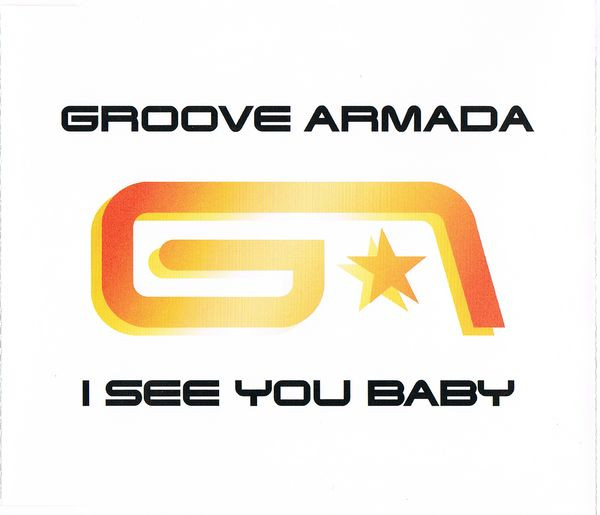 Groove Armada Featuring Gram ma Funk I See You Baby Releases