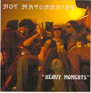Hot Mayonnaise - Heavy Moments album cover