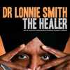 Dr. Lonnie Smith* - The Healer