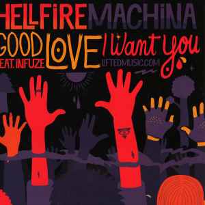 Hellfire Machina - Good Love / I Want You album cover