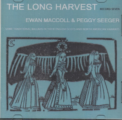 ladda ner album Peggy Seeger & Ewan Maccoll - The Long Harvest Record Seven