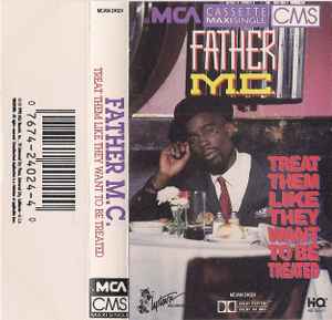 Father M.C. – Treat Them Like They Want To Be Treated (1990 