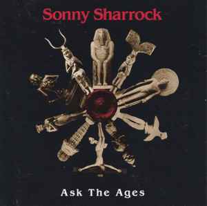 Ask The Ages - Sonny Sharrock