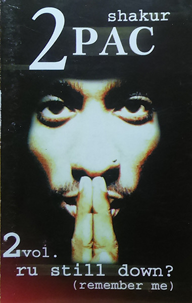 2Pac Shakur – RU Still Down? [Remember Me] Vol.2 (Cassette) - Discogs