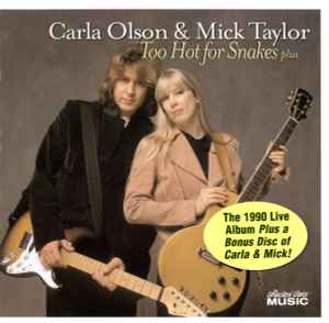 Carla Olson & Mick Taylor – Too Hot For Snakes Plus (2008, CD