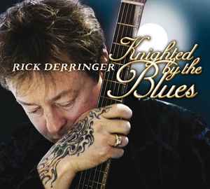 Rick Derringer - Knighted By The Blues album cover