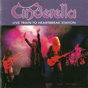 Cinderella (3) - Live Train To Heartbreak Station album cover